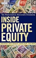 Inside Private Equity: The Professional Investor's Handbook