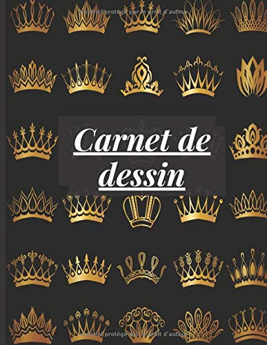 Carnet De Dessin Cahier De Croquis Pour Enfant Couverture Matte Motif Couronne Le Cadeau Ideal Pour Les Petits Artistes Format 21 6 X 27 9 Cm 1 Pages French Edition Editions Mes Petites Mains D Artistes Amazon Com