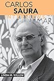 Carlos Saura: Interviews (Conversations with Filmmakers Series) by Linda M. Willem