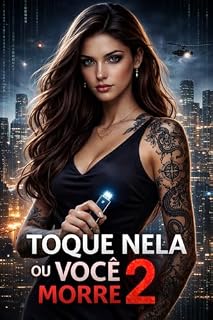 Livro Toque Nela ou Você Morre 2: Um romance sombrio onde o amor é uma sentença de morte (Toque nela e vc Morre)