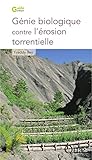 Génie biologique contre l'érosion torrentielle (Guide pratique) (French Edition) by 