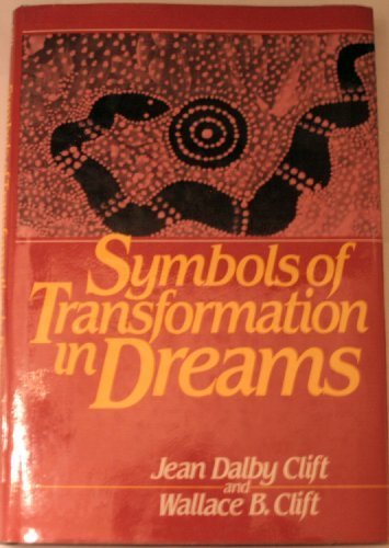 Symbols of Transformation in Dreams by Jean Dalby Clift, Wallace B. Clift