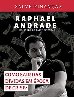 Livro Como sair das dívidas em época de crise?: Salve Finanças