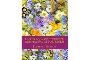 Ladies' Book of Etiquette, and Manual of Politeness
