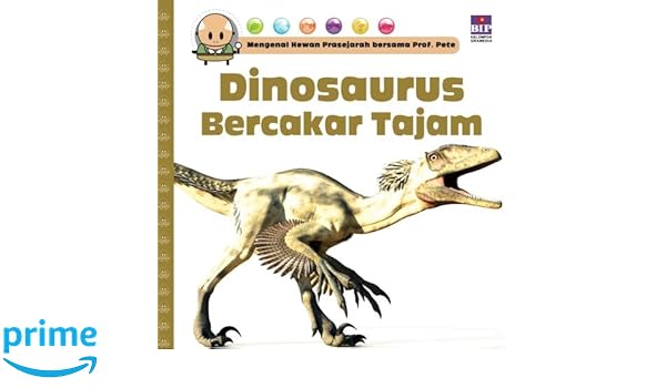 Mengenal Hewan Prasejarah Bersama Prof Pete Dinosaurus Bercakar Mengenal Hewan Prasejarah Bersama Prof Pete Dinosaurus Bercakar