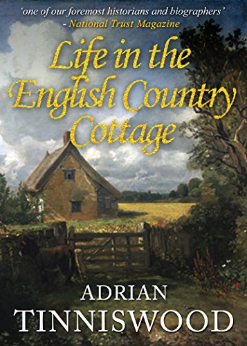 Life in the English Country Cottage by Adrian Tinniswood