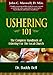 Ushering 101: Easy Steps to Ushering in the Local Church