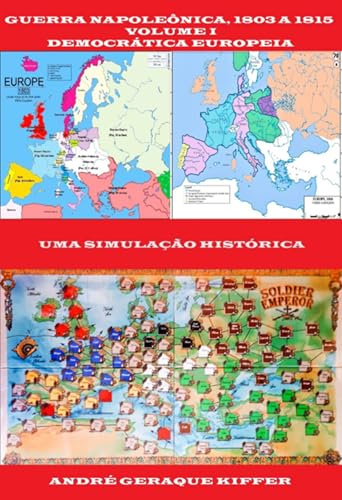 Guerra Napoleônica, 1803 A 1815, Volume I – Democrática Europeia ...