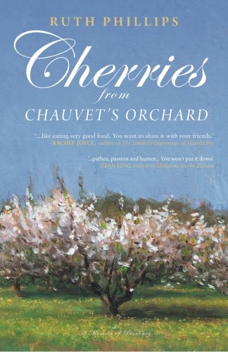 Cherries from Chauvet's Orchard, A Memoir of Provence by Ruth Phillips