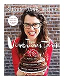 The Virtuous Tart: Sinful but Saintly Recipes for Sweets, Treats, and Snacks by 