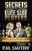 Secrets of Elite Slot Players: How to play, win and walk out of the casino with cash.