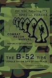 The B-52 Tips - Combat Recon Manual, Republic of Vietnam: POI 7658, Patrolling FTX - Special Forces by Project B-52 Delta