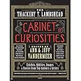 The Thackery T. Lambshead Cabinet of Curiosities: Exhibits, Oddities, Images, and Stories from Top Authors and Artists