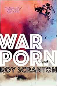 War Porn: Scranton, Roy: 9781616958336: Amazon.com: Books
