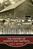 A Choosing People: The History of Seventh Day Baptists (The James N. Griffith Endowed Series in Bapt by 