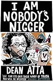 I Am Nobody's Nigger by Dean Atta