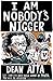 I Am Nobody's Nigger by Dean Atta