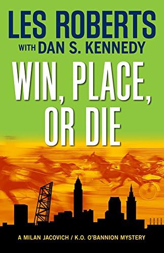 Win, Place, or Die: A Milan Jacovich Mystery (Milan Jacovich Mysteries, 17)
