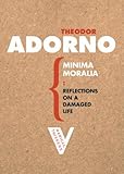 Minima Moralia: Reflections from Damaged Life (Radical Thinkers)