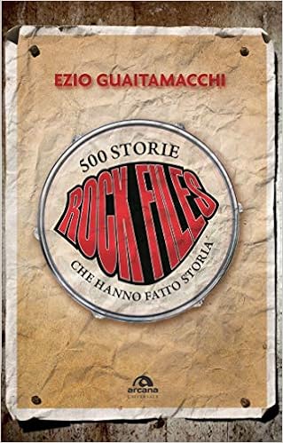 Ezio Guaitamacchi - Rockfiles. 500 storie che hanno fatto storia (2012)