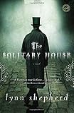The Solitary House: A Novel