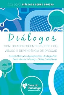 Livro Diálogos com os adolescentes sobre uso, abuso e dependência de drogas