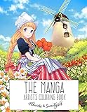 The Manga Artist's Coloring Book: Flowers and Sweet Girls Anime Characters With Adorable Kawaii Chibi Girls Fantasy Dress Up Japanese Cartoons and Fantasy Scenes by 