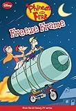 Phineas and Ferb Freeze Frame (Phineas and Ferb Chapter Book)