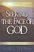 Seeking the Face of God: The Path To A More Intimate Relationship