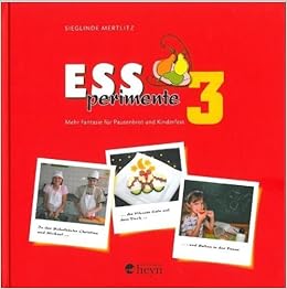 Essperimente 3 Mehr Fantasie Fur Pausenbrot Und Kinderfest Von Mertlitz Sieglinde 2009 Gebundene Ausgabe Amazon De Bucher