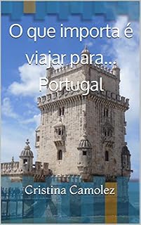 Livro O que importa é viajar para... Portugal (O que importa é viajar! Livro 1)