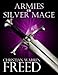 Armies of the Silver Mage (History of Malweir, Book One)