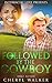 Followed By The Cowboy (BWWM Romance)