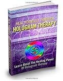 Image de Heal Yourself Through Hologram Therapy: Learn About The Healing Power Of Hologram Therapy