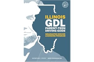 Illinois GDL Parent-Teen Driving Guide: Graduated Driver Licensing Program (July 2023 Update), Full Color and Size (Illinois Driver Handbooks)