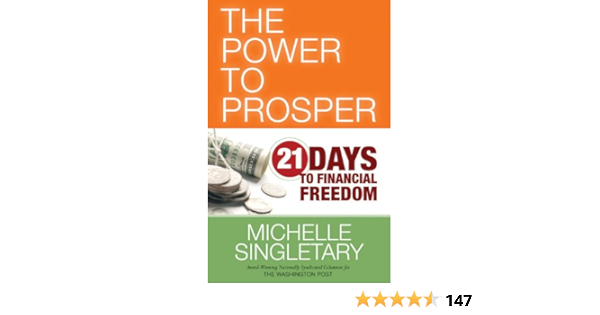 The Power To Prosper 21 Days To Financial Freedom Singletary Michelle Amazon Com Books
