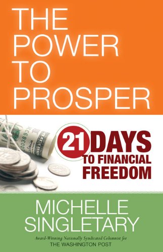 The Power To Prosper 21 Days To Financial Freedom Singletary Michelle Amazon Com Books