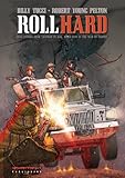 Roll Hard (True Stories from "licensed to kill, Hired guns in the war on terror")