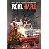 Roll Hard (True Stories from "licensed to kill, Hired guns in the war on terror")