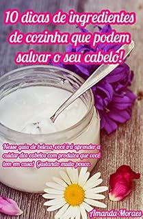 Livro 10 Dicas de ingredientes de cozinha que podem salvar o seu cabelo!