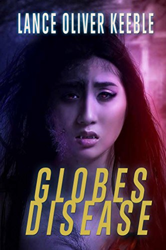 Globes Disease by [Keeble, Lance]