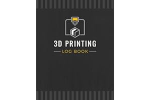 3D Printing Log Book: Record Project Details, Print Settings, Results & Other Important Information | Three-dimensional Build Tracker Notebook for Hobbyists, Makers & Professionals