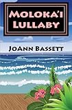 Moloka'i Lullaby: An Islands of Aloha Mystery (Islands of Aloha Mystery Series) (Volume 7)