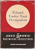 Front cover for the book Poland under Nazi Occupation by Janusz Gumkowski