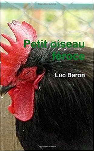 Petit Oiseau Féroce French Edition Luc Baron