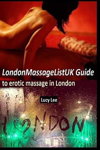 LondonMassageListUK Guide to Erotic Massage in London