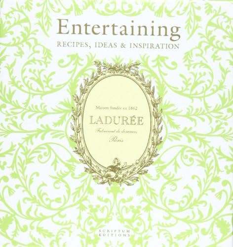 Ladurée Entertaining: Recipes, Ideas & Inspiration