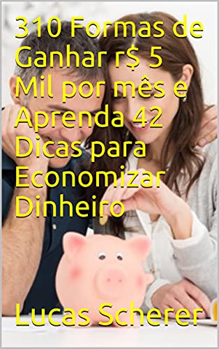310 Formas de Ganhar r$ 5 Mil por mês e Aprenda 42 Dicas para ...
