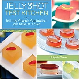 Jelly Shot Test Kitchen Jell Ing Classic Cocktails One Drink At A