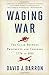 Waging War: The Clash Between Presidents and Congress, 1776 to ISIS